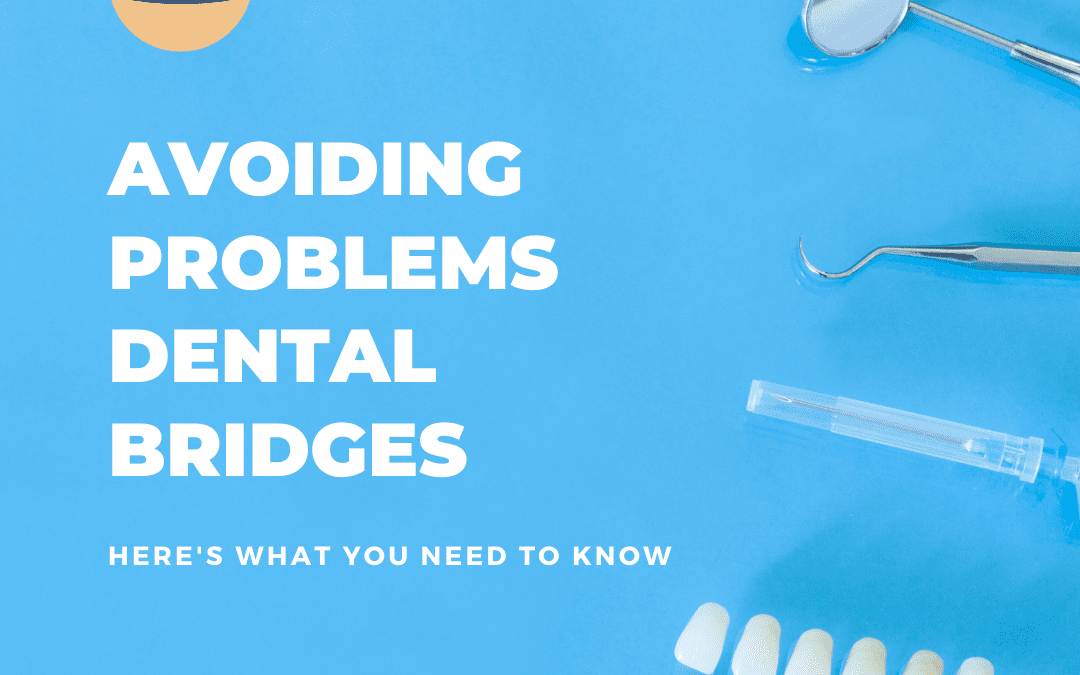 Avoiding Common Problems with Dental Bridges